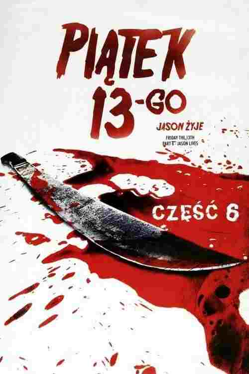  Piątek trzynastego 6: Jason Żyje 