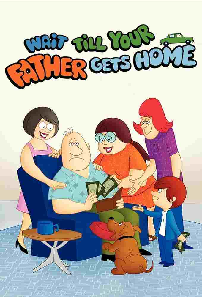  Wait Till Your Father Gets Home 