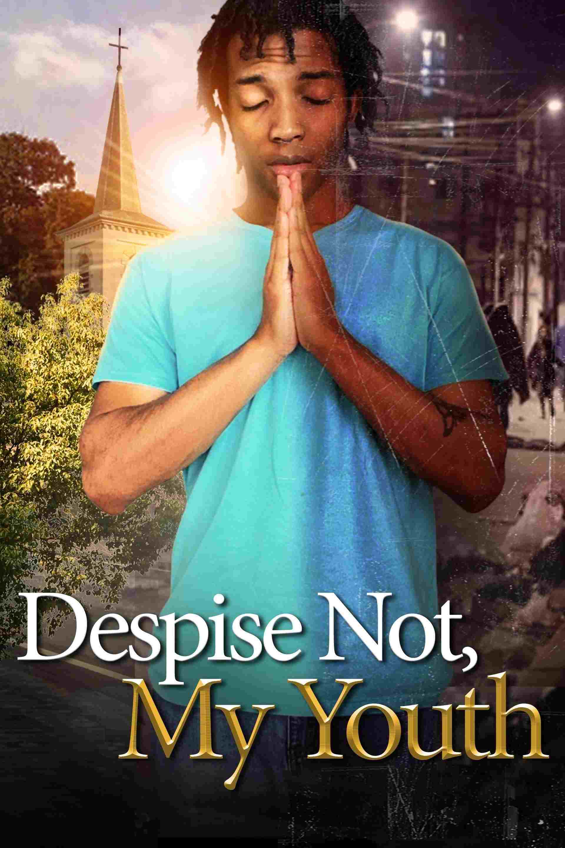  Despise Not, My Youth 