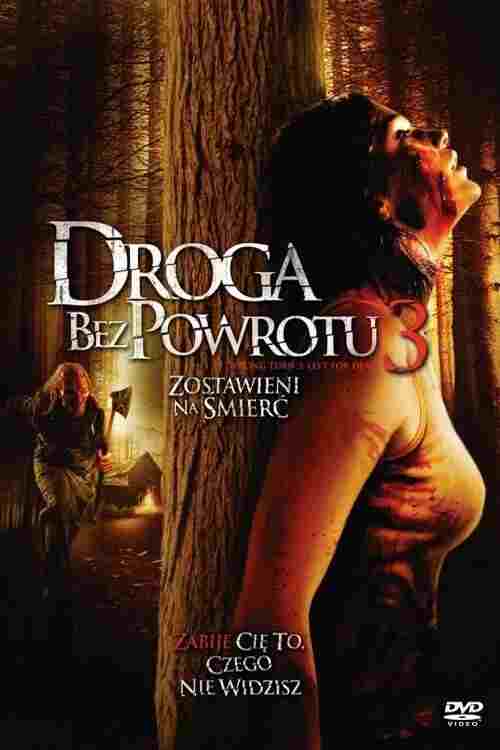  Droga bez powrotu 3: Zostawieni na śmierć 