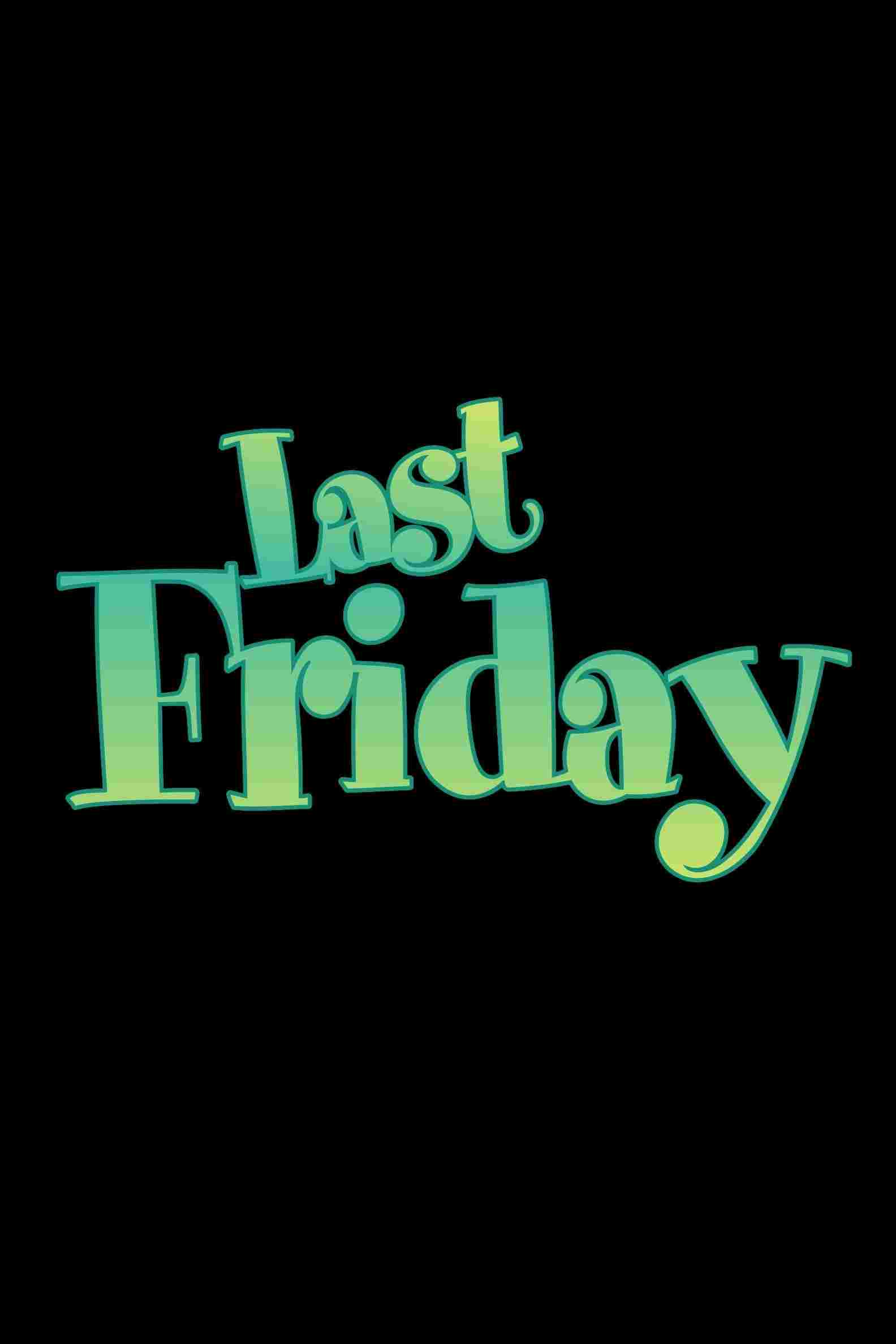  Last Friday 