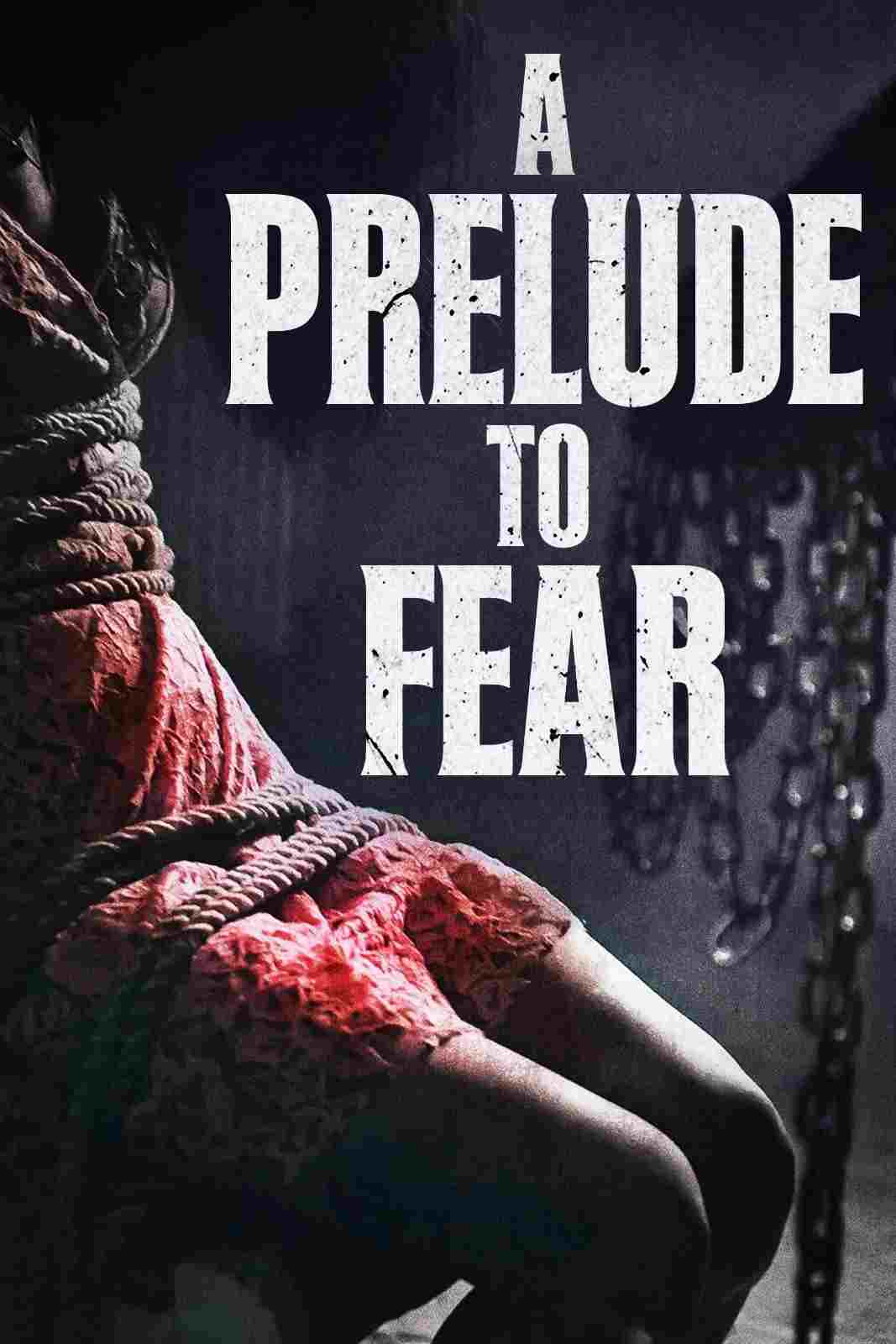  As a Prelude to Fear 