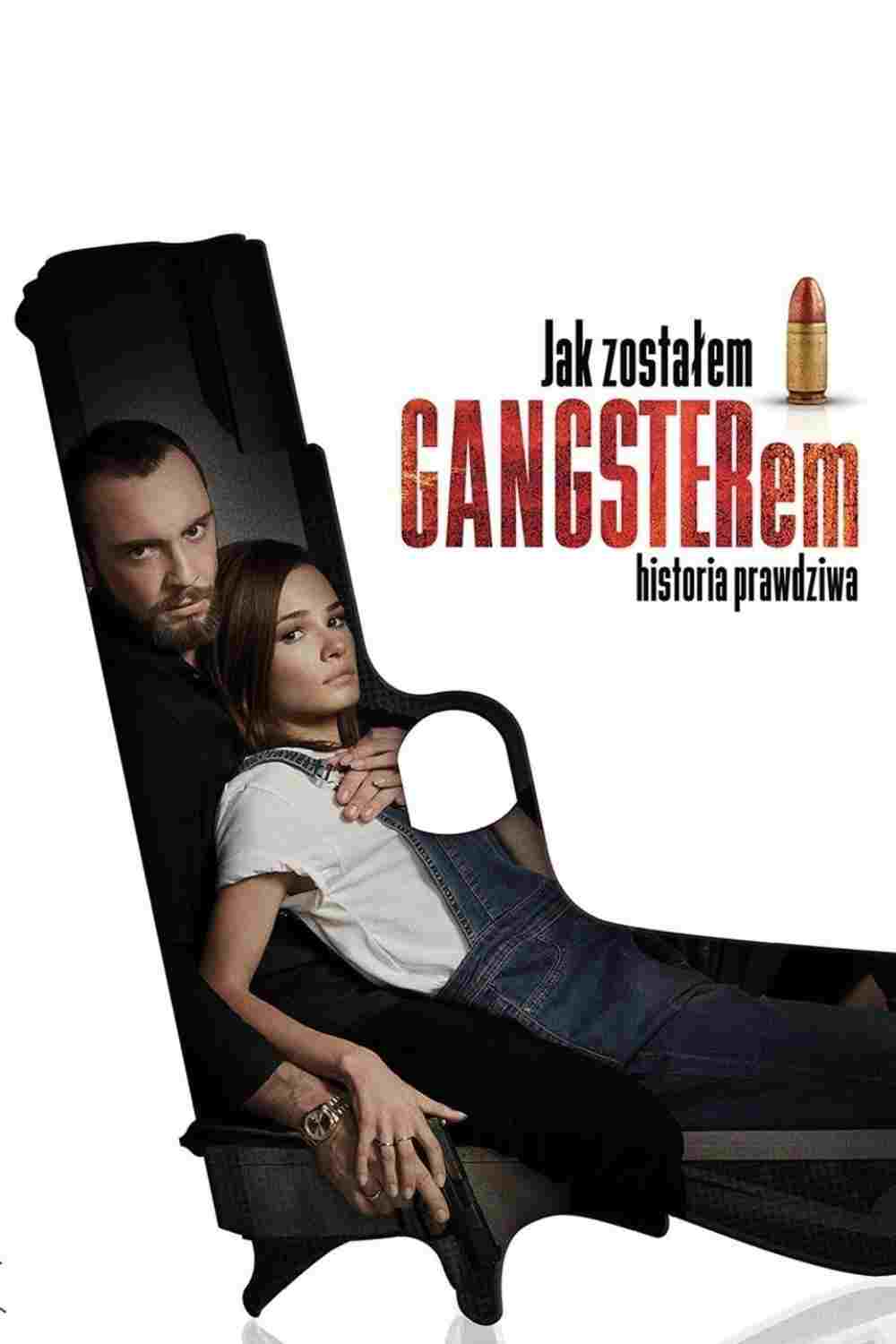 Jak zostałem gangsterem. Historia prawdziwa
