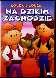 Bolek i Lolek na Dzikim Zachodzie
